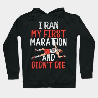 I Ran My First Marathon And Didn't Die Hoodie